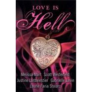 Love Is Hell by Marr, Melissa, 9780061443046