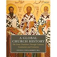 A Global Church History by Rea, Robert F.; Cone, Steven D., 9780567673046