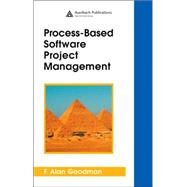 Process-Based Software Project Management by Goodman; F. Alan, 9780849373046