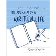 A Journal of Self-Discovery: The Journey of A Written Life by Dryden, Kenya, 9781098383046