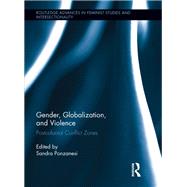 Gender, Globalization, and Violence: Postcolonial Conflict Zones by Ponzanesi; Sandra, 9781138283046