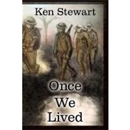 Once We Lived by Stewart, Ken, 9781450033046