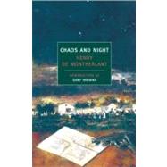 Chaos and Night by de Montherlant, Henry; Indiana, Gary; Kilmartin, Terence, 9781590173046
