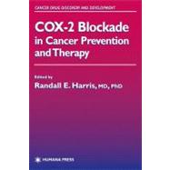 Cox-2 Blockade in Cancer Prevention and Therapy by Harris, Randall E., 9781617373046