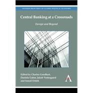 Central Banking at a Crossroads by Goodhart, Charles; Gabor, Daniela; Vestergaard, Jakob; Ertrk, Ismail, 9781783083046