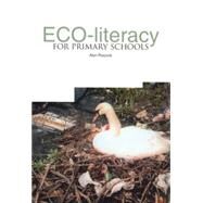 Eco-Literacy for Primary Schools by Peacock, Alan, 9781858563046