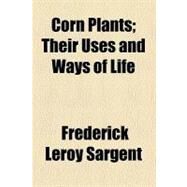 Corn Plants by Sargent, Frederick Leroy, 9780217193047