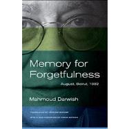Memory for Forgetfulness by Darwish, Mahmoud; Muhawi, Ibrahim; Antoon, Sinan, 9780520273047