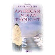 American Indian Thought : Philosophical Essays by Waters, Anne, 9780631223047