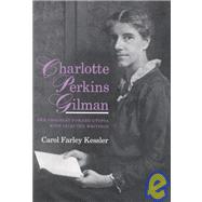 Charlotte Perkins Gilman : Her Progress Towards Utopia with Selected Writings by KESSLER CAROL FARLEY, 9780815603047