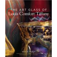 The Art Glass of Louis Comfort Tiffany by Doros, Paul, 9780865653047