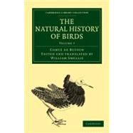 The Natural History of Birds by Leclerc, Georges Louis; De Buffon, Comte; Smellie, William; Smellie, William, 9781108023047