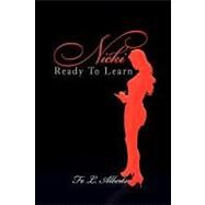 Nicki Ready to Learn by ALBERTS FE L, 9781450023047