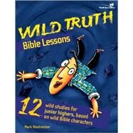 Wild Truth Bible Lessons by Mark Oestreicher, 9780310213048