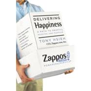 Delivering Happiness A Path to Profits, Passion, and Purpose by Hsieh, Tony, 9780446563048