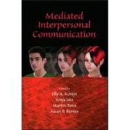 Mediated Interpersonal Communication by Konijn,Elly A.;Konijn,Elly A., 9780805863048