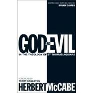 God and Evil In the Theology of St Thomas Aquinas by McCabe, Herbert, 9780826413048