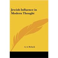 Jewish Influence in Modern Thought by Roback, A. A., 9781417993048