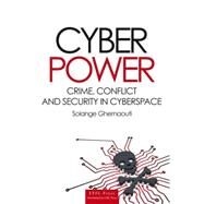 Cyber Power: Crime, Conflict and Security in Cyberspace by Ghernaouti-Helie; Solange, 9781466573048