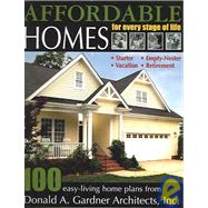 Affordable Homes for Every Stage of Life : 100 Easy-Living Home plans from Donald A. Gardner Architects by Gardner, Don, 9781932553048