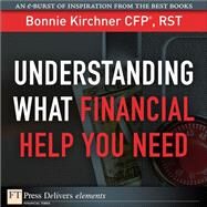 Understanding What Financial Help You Need by Kirchner, Bonnie, 9780132173049