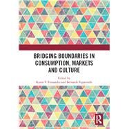 Bridging Boundaries in Consumption, Markets and Culture by Fernandez, Karen V.; Figueiredo, Bernardo, 9780367353049