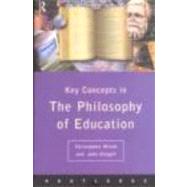 Philosophy of Education: The Key Concepts by Gingell; John, 9780415173049