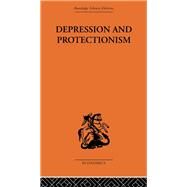 Depression & Protectionism: Britain Between the Wars by Capie,Forrest, 9780415313049