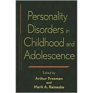 Personality Disorders in Childhood and Adolescence by Freeman, Arthur; Reinecke, Mark A., 9780471683049