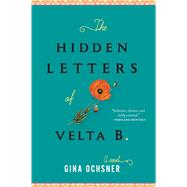 The Hidden Letters of Velta B. by Ochsner, Gina, 9780544703049
