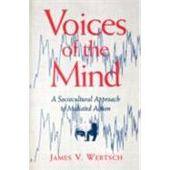 Voices of the Mind by Wertsch, James V., 9780674943049