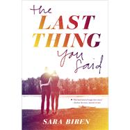 The Last Thing You Said by Biren, Sara, 9781419723049