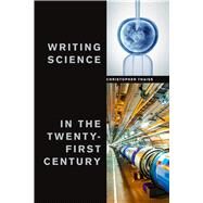 Writing Science in the Twenty-first Century by Thaiss, Christopher, 9781554813049