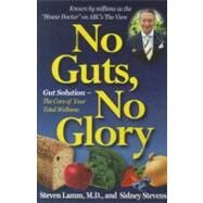 No Guts, No Glory by Lamm, Steven; Stevens, Sidney, 9781591203049