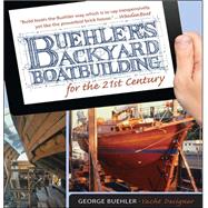 Buehler's Backyard Boatbuilding for the 21st Century by Buehler, George, 9780071823050