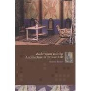 Modernism and the Architecture of Private Life by Rosner, Victoria, 9780231133050