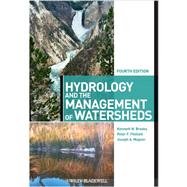 Hydrology and the Management of Watersheds by Brooks, Kenneth N.; Ffolliott, Peter F.; Magner, Joseph A., 9780470963050