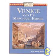 Venice and Its Merchant Empire by Hinds, Kathryn, 9780761403050