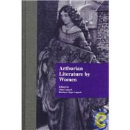 Arthurian Literature by Women: An Anthology by Lupack,Alan;Lupack,Alan, 9780815333050