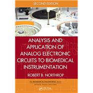 Analysis and Application of Analog Electronic Circuits to Biomedical Instrumentation, Second Edition by Northrop; Robert B., 9781138073050