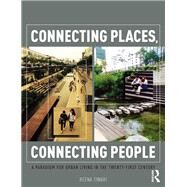 Connecting Places, Connecting People: A Paradigm for Urban Living in the 21st Century by Tiwari; Reena, 9781138213050