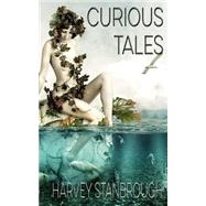 Curious Tales by Stanbrough, Harvey, 9781507893050