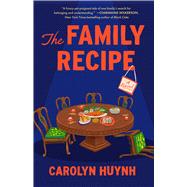The Family Recipe A Novel by Huynh, Carolyn, 9781668033050