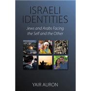 Israeli Identities by Auron, Yair; Forman, Geremy, 9780857453051