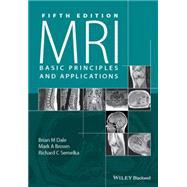 MRI Basic Principles and Applications by Dale, Brian M.; Brown, Mark A.; Semelka, Richard C., 9781119013051