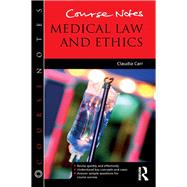 Course Notes: Medical Law and Ethics by Carr,Claudia, 9781138443051