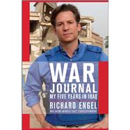 War Journal My Five Years in Iraq by Engel, Richard, 9781416563051