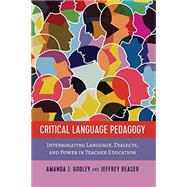 Critical Language Pedagogy by Godley, Amanda J.; Reaser, Jeffrey, 9781433153051