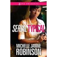Serial Typical by Robinson, Michelle Janine, 9781593093051