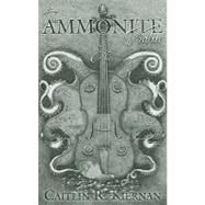 The Ammonite Violin & Other by Kiernan, Caitlin R., 9781596063051